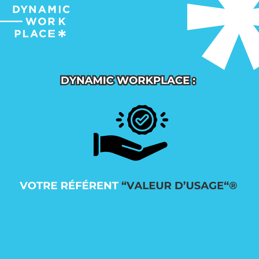 Dynamic Workplace votre réfèrent Valeur d'Usage
