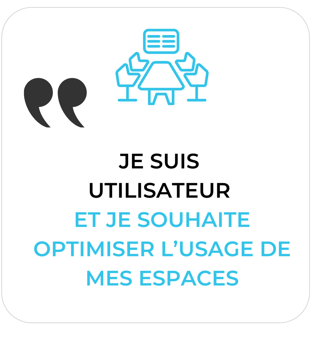 je suis utilisateur et je souhaite optimiser l'usage de mes espaces