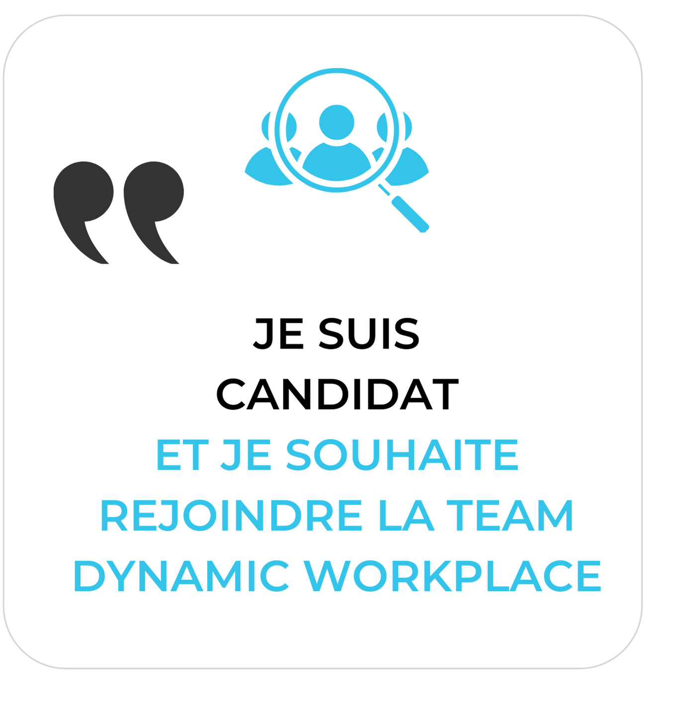 Je suis candidat et je souhaite rejoindre la team dynamic workplace